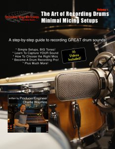 The Art of Recording Drums Vol. 1 - Minimal Micing Setups by Charlie Waymire